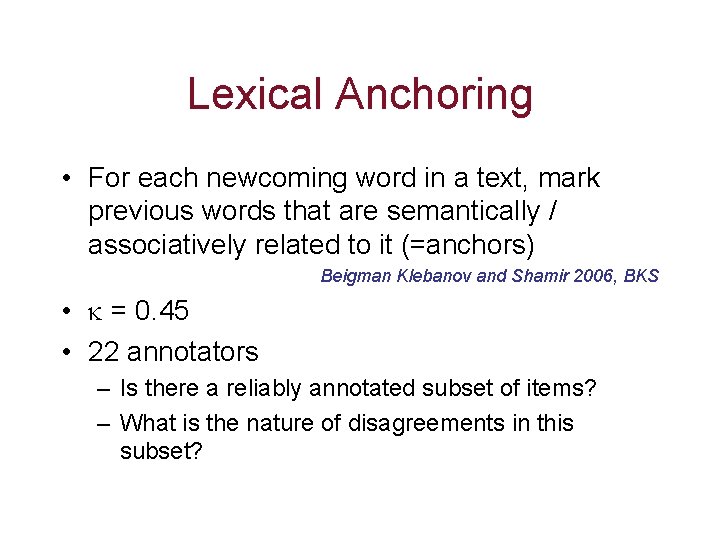 Lexical Anchoring • For each newcoming word in a text, mark previous words that