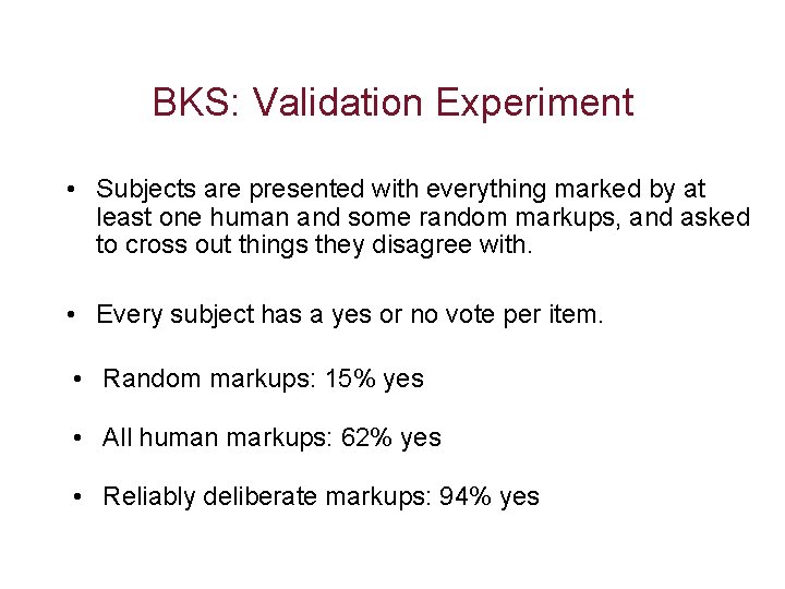 BKS: Validation Experiment • Subjects are presented with everything marked by at least one