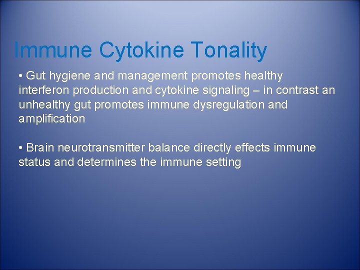 Immune Cytokine Tonality • Gut hygiene and management promotes healthy interferon production and cytokine