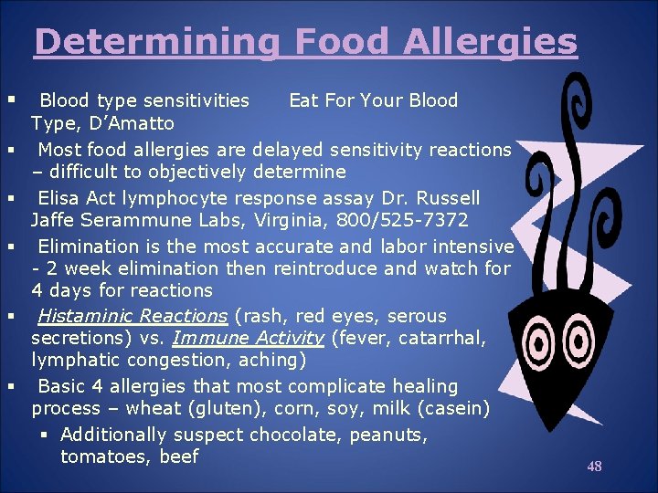 Determining Food Allergies § Blood type sensitivities § § § Eat For Your Blood