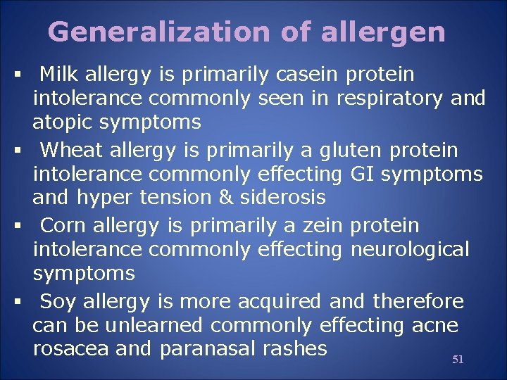 Generalization of allergen § Milk allergy is primarily casein protein intolerance commonly seen in
