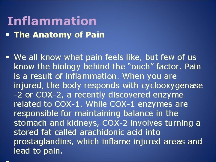 Inflammation § The Anatomy of Pain § We all know what pain feels like,