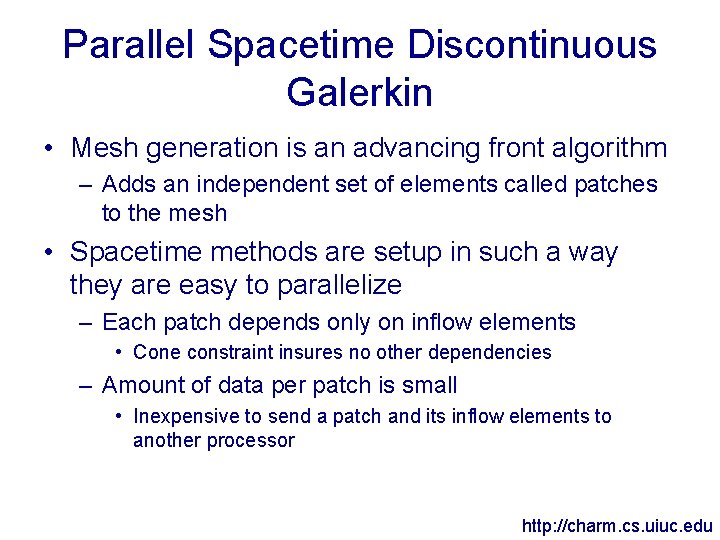 Parallel Spacetime Discontinuous Galerkin • Mesh generation is an advancing front algorithm – Adds