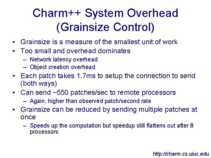 Charm++ System Overhead (Grainsize Control) • Grainsize is a measure of the smallest unit
