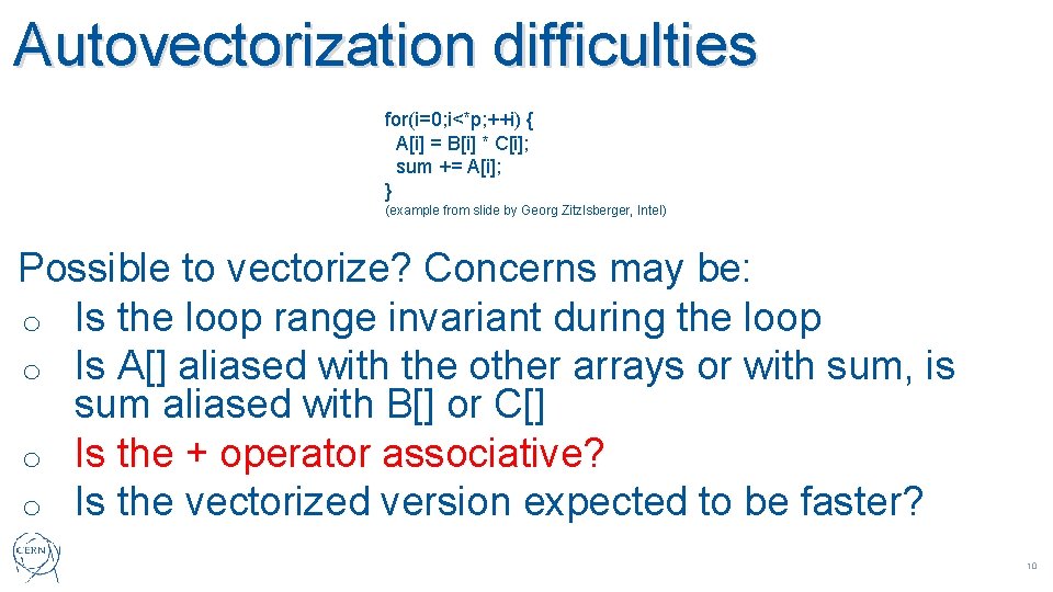 Autovectorization difficulties for(i=0; i<*p; ++i) { A[i] = B[i] * C[i]; sum += A[i];