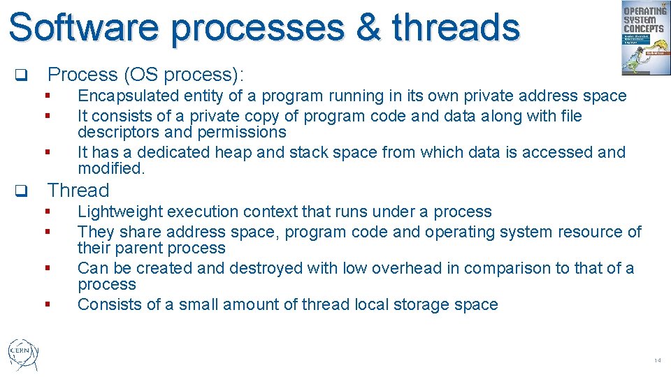Software processes & threads q Process (OS process): § § § q Encapsulated entity
