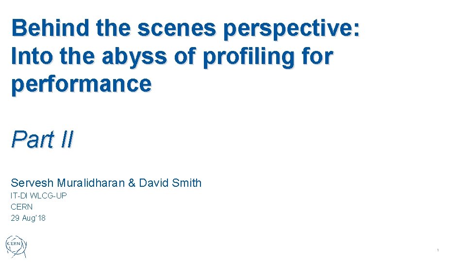 Behind the scenes perspective: Into the abyss of profiling for performance Part II Servesh