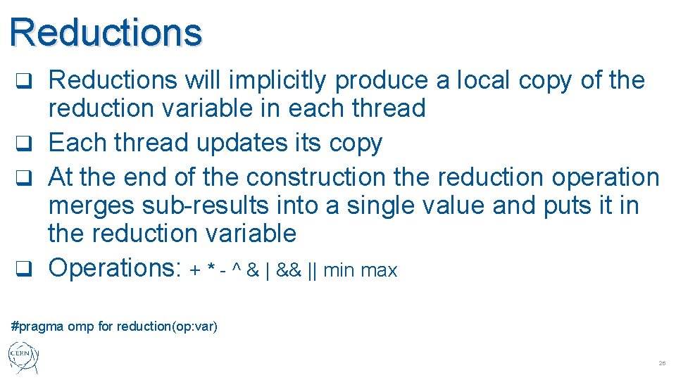 Reductions will implicitly produce a local copy of the reduction variable in each thread
