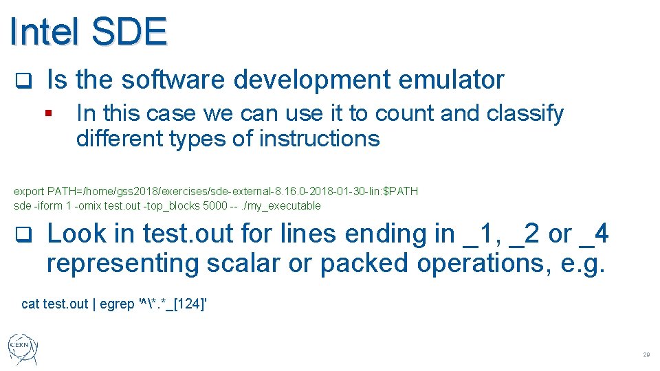 Intel SDE q Is the software development emulator § In this case we can