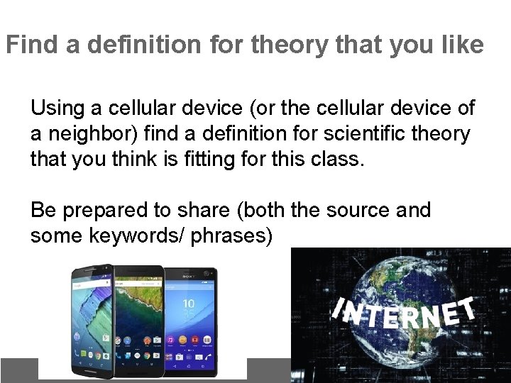 Find a definition for theory that you like Using a cellular device (or the