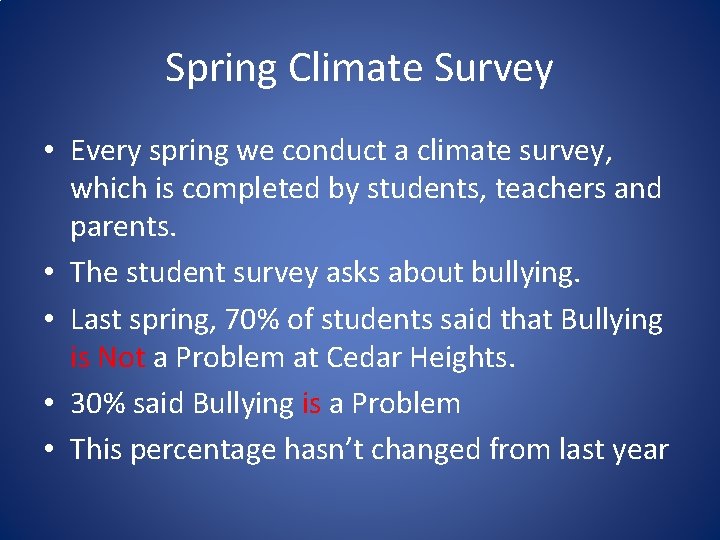 Spring Climate Survey • Every spring we conduct a climate survey, which is completed