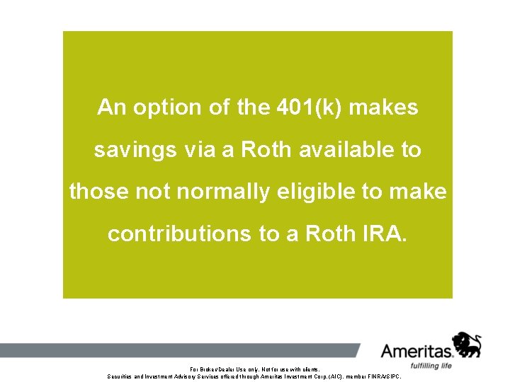 An option of the 401(k) makes savings via a Roth available to those not