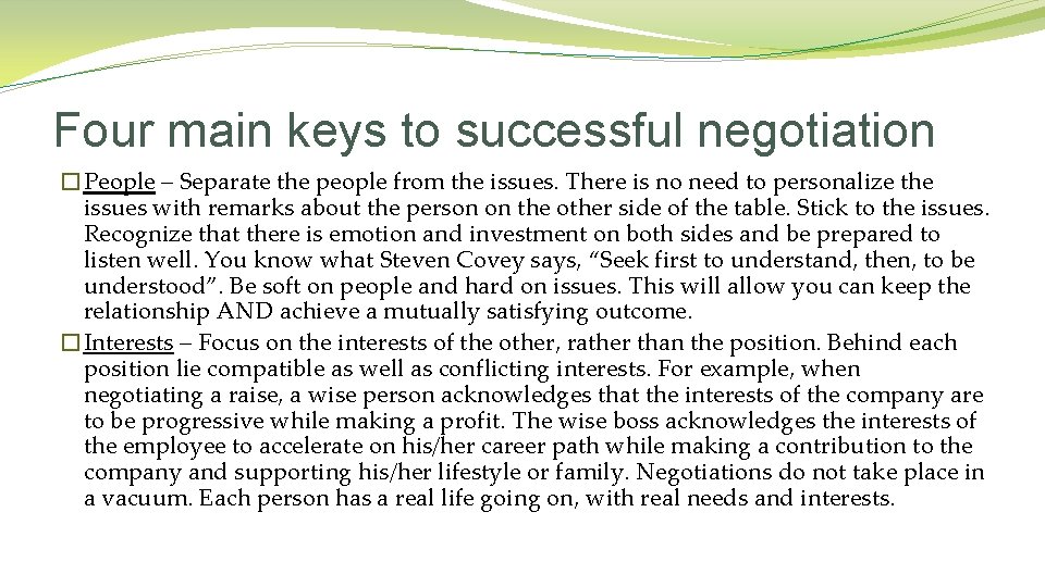 Four main keys to successful negotiation �People – Separate the people from the issues.