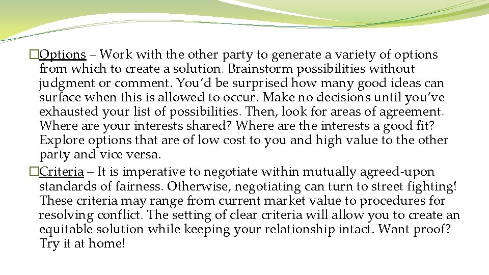 �Options – Work with the other party to generate a variety of options from