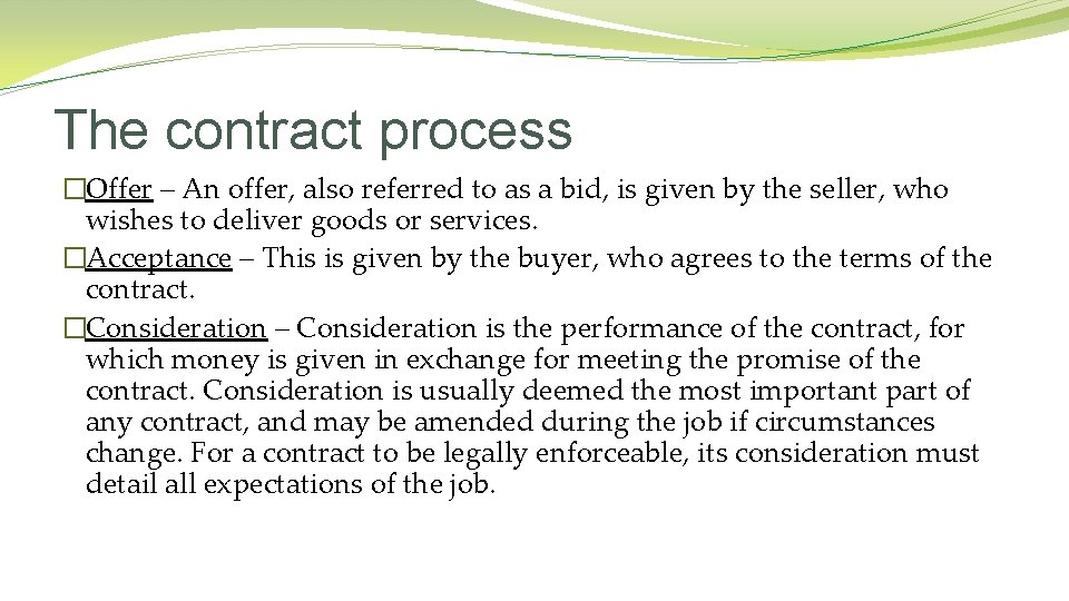 The contract process �Offer – An offer, also referred to as a bid, is