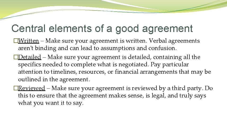 Central elements of a good agreement �Written – Make sure your agreement is written.