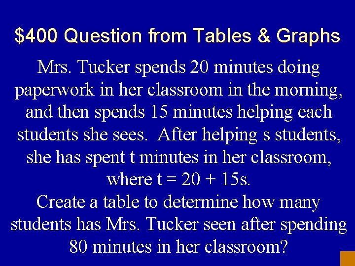 $400 Question from Tables & Graphs Mrs. Tucker spends 20 minutes doing paperwork in