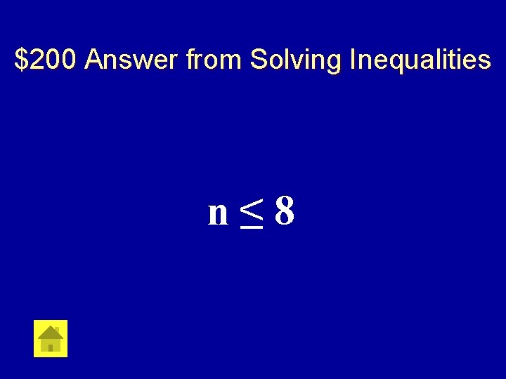 $200 Answer from Solving Inequalities n≤ 8 