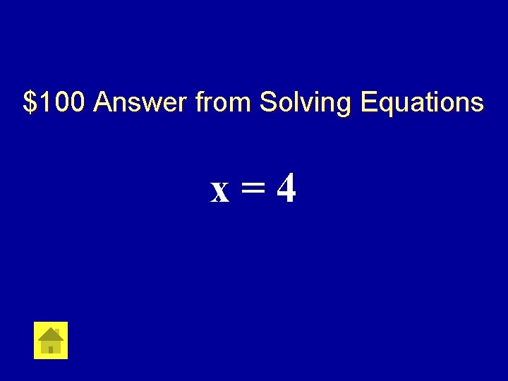 $100 Answer from Solving Equations x=4 