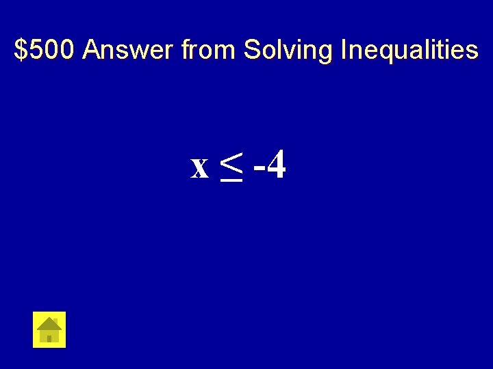 $500 Answer from Solving Inequalities x ≤ -4 