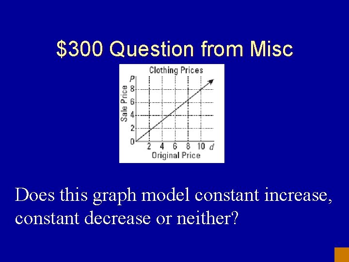 $300 Question from Misc Does this graph model constant increase, constant decrease or neither?