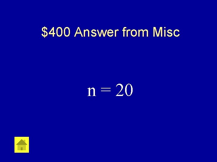 $400 Answer from Misc n = 20 