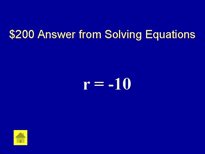 $200 Answer from Solving Equations r = -10 