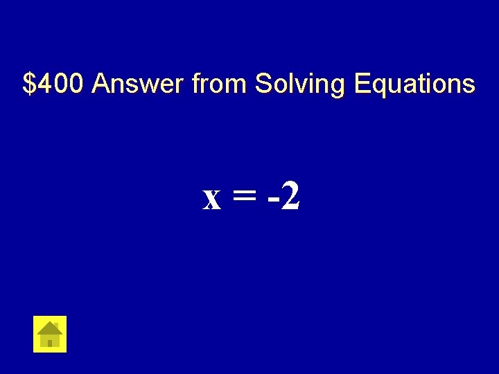 $400 Answer from Solving Equations x = -2 
