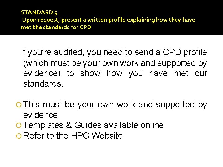 STANDARD 5 Upon request, present a written profile explaining how they have met the