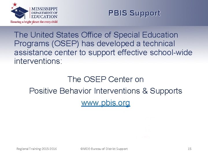 PBIS Support The United States Office of Special Education Programs (OSEP) has developed a