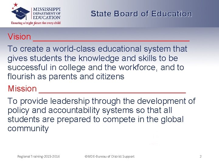State Board of Education Vision _________________ To create a world-class educational system that gives