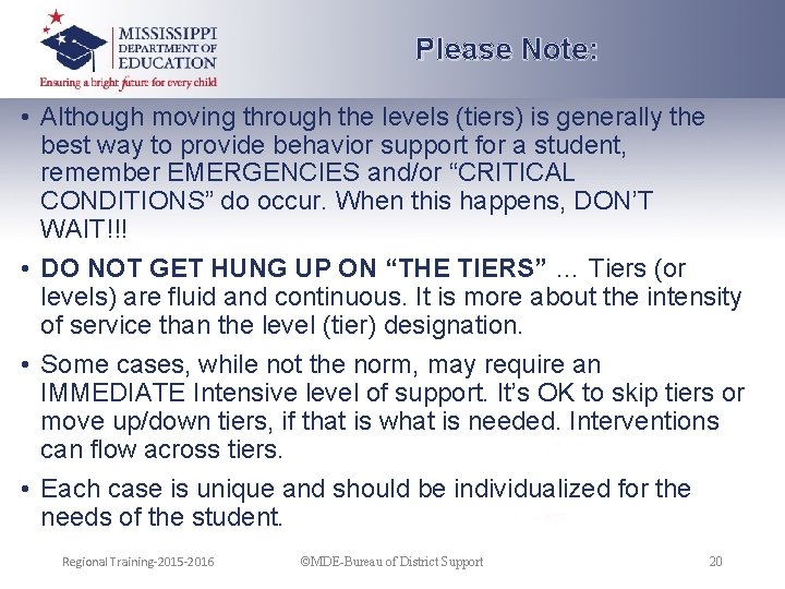 Please Note: • Although moving through the levels (tiers) is generally the best way