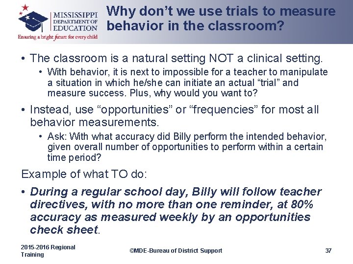 Why don’t we use trials to measure behavior in the classroom? • The classroom