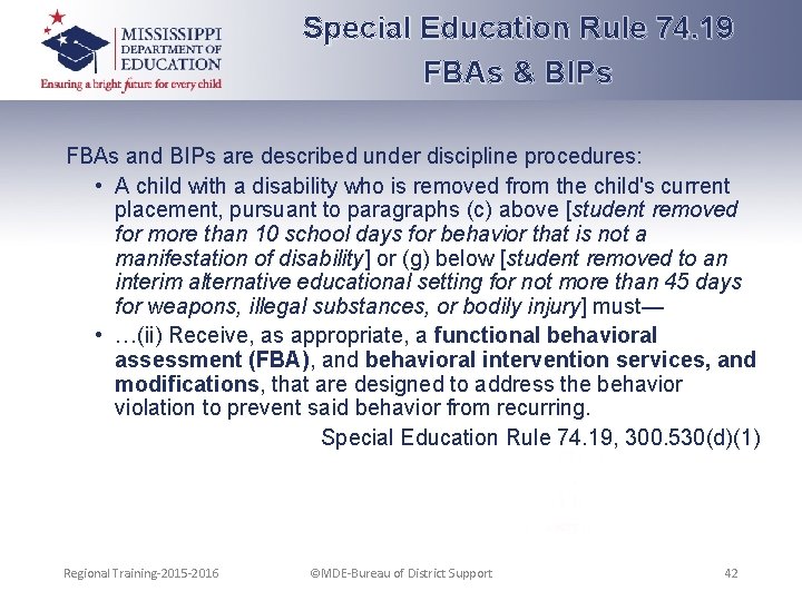 Special Education Rule 74. 19 FBAs & BIPs FBAs and BIPs are described under