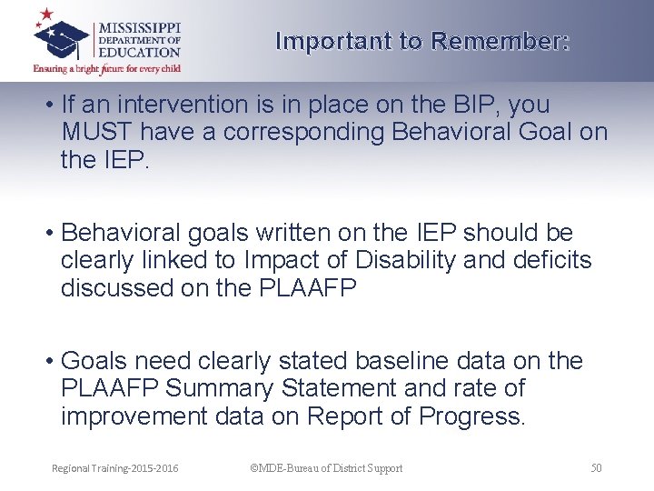 Important to Remember: • If an intervention is in place on the BIP, you