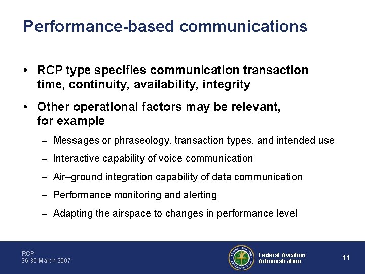 Performance-based communications • RCP type specifies communication transaction time, continuity, availability, integrity • Other