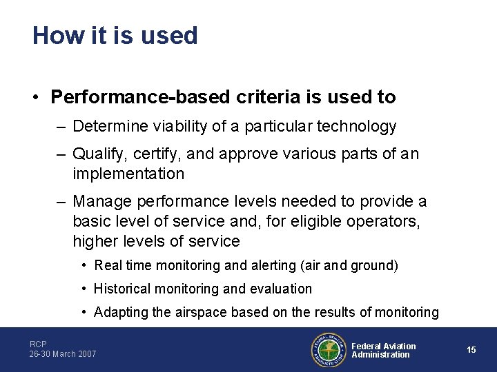 How it is used • Performance-based criteria is used to – Determine viability of