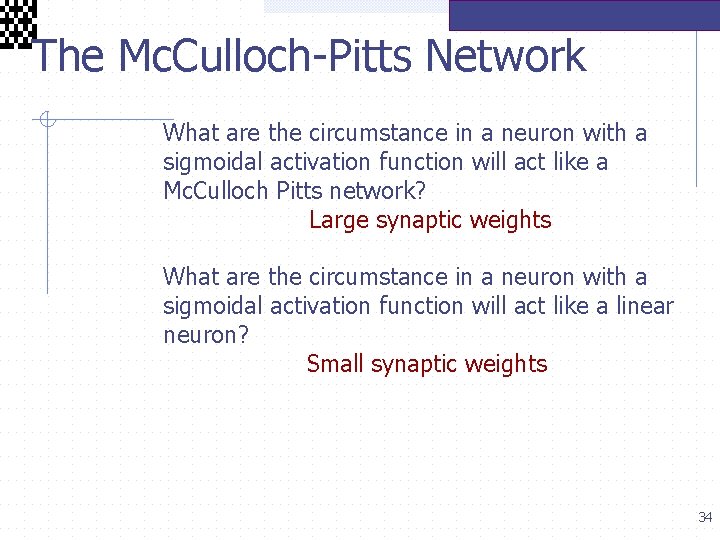  The Mc. Culloch-Pitts Network What are the circumstance in a neuron with a