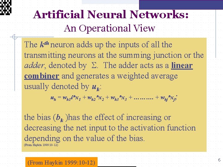  Artificial Neural Networks: An Operational View The kth neuron adds up the inputs