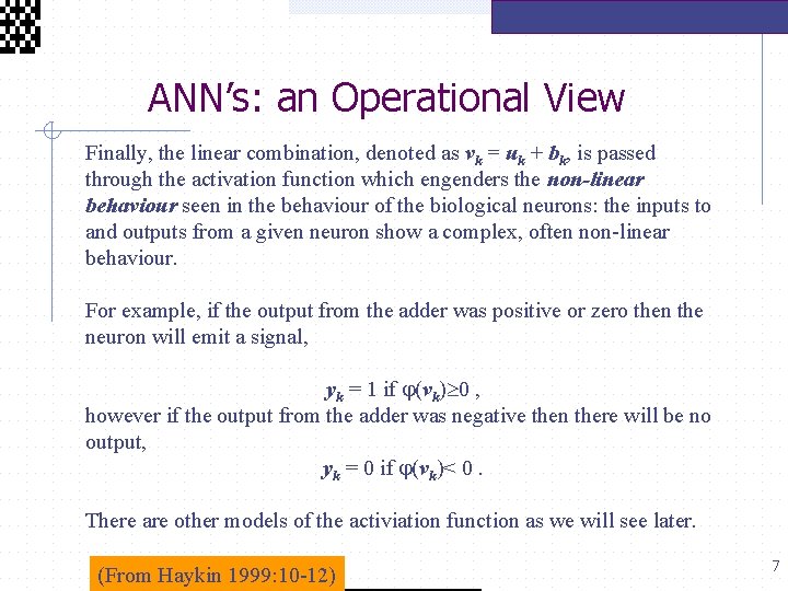  ANN’s: an Operational View Finally, the linear combination, denoted as vk = uk