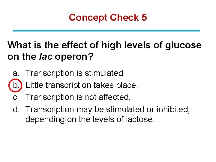 Concept Check 5 What is the effect of high levels of glucose on the