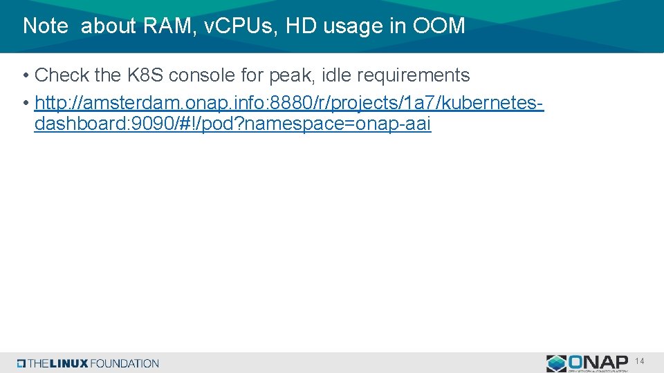 Note about RAM, v. CPUs, HD usage in OOM • Check the K 8