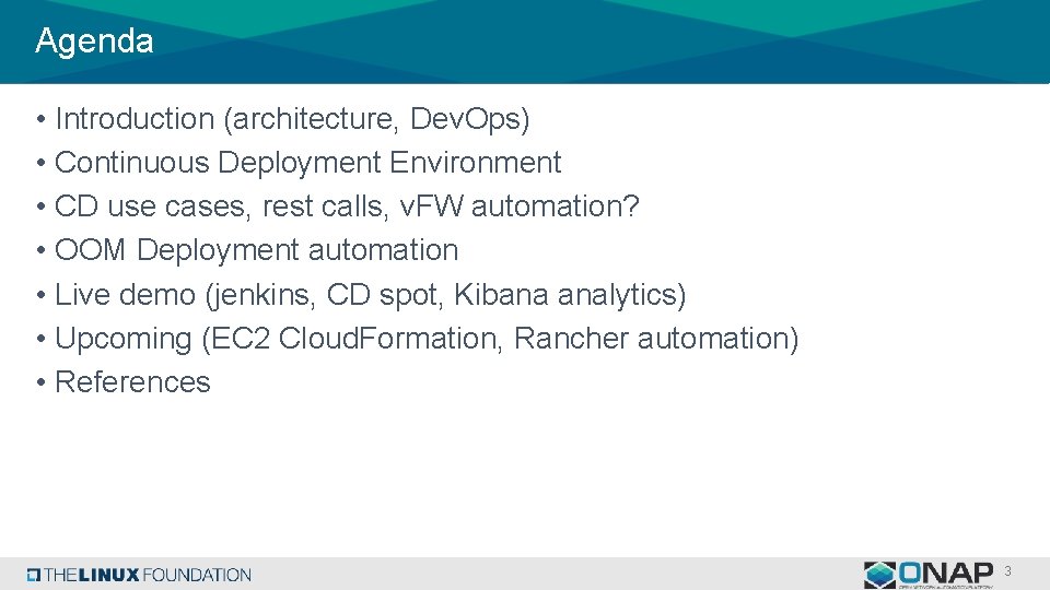 Agenda • Introduction (architecture, Dev. Ops) • Continuous Deployment Environment • CD use cases,