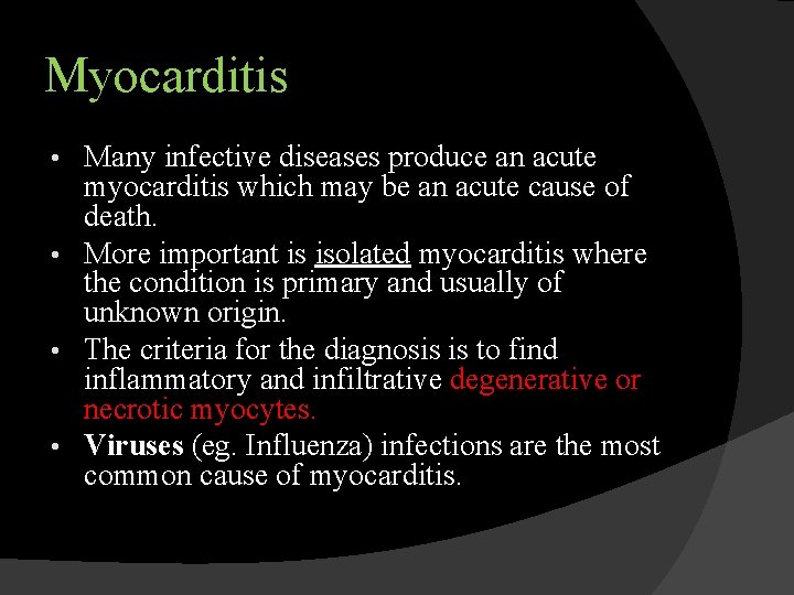 Myocarditis Many infective diseases produce an acute myocarditis which may be an acute cause
