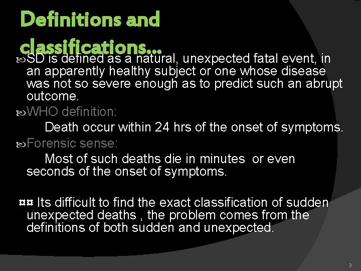 Definitions and classifications… SD is defined as a natural, unexpected fatal event, in an