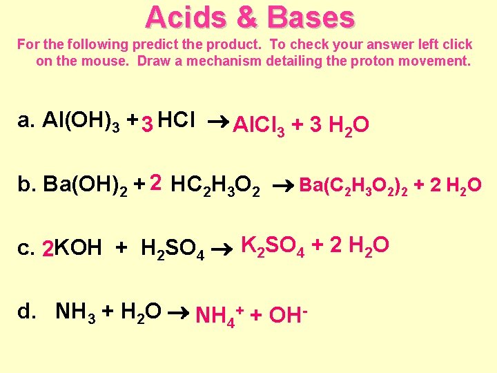 Acids & Bases For the following predict the product. To check your answer left