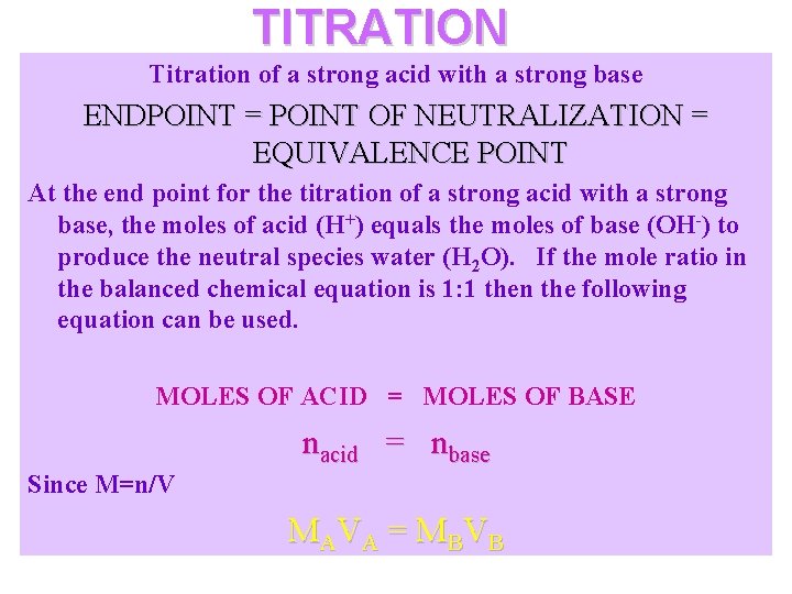 TITRATION Titration of a strong acid with a strong base ENDPOINT = POINT OF