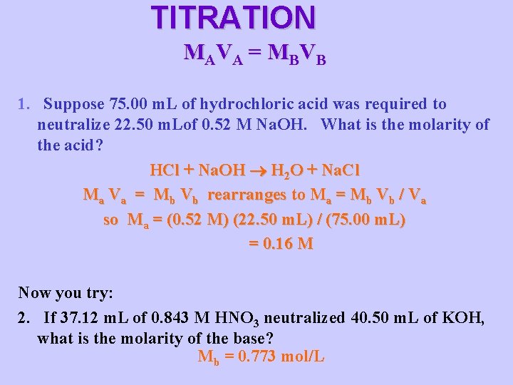 TITRATION M AV A = M B V B 1. Suppose 75. 00 m.