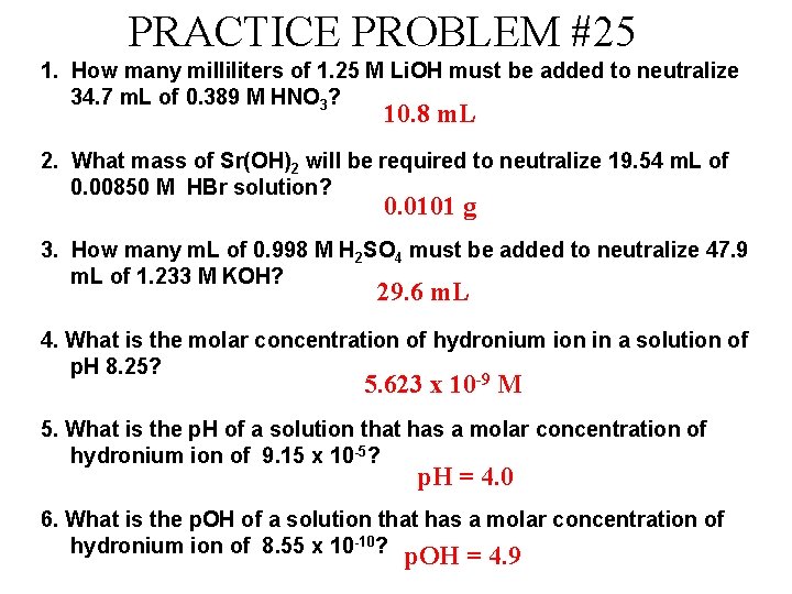 PRACTICE PROBLEM #25 1. How many milliliters of 1. 25 M Li. OH must