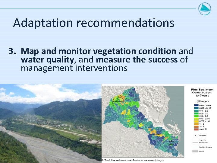 Adaptation recommendations 3. Map and monitor vegetation condition and water quality, and measure the